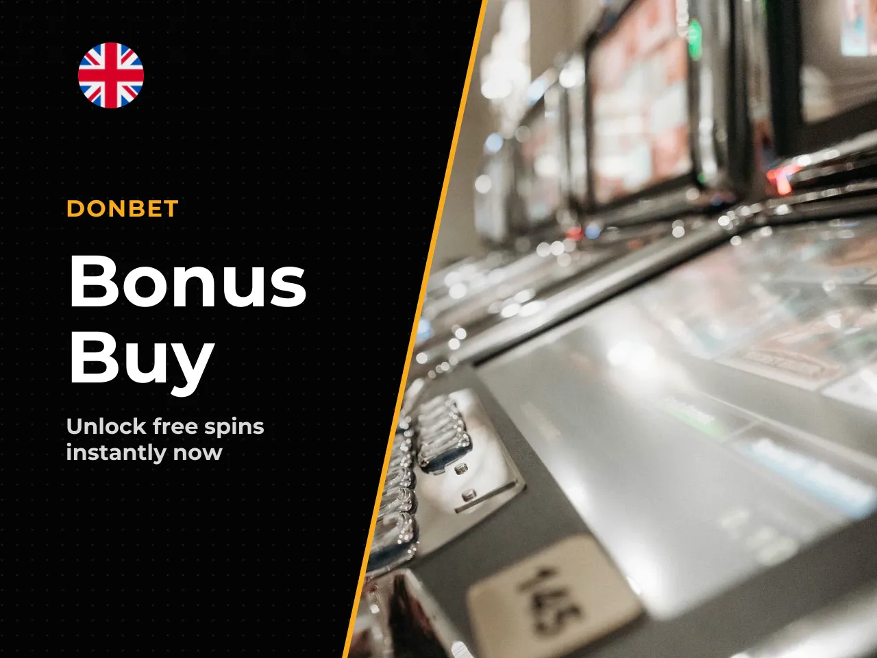 Bonus buy and feature access. The
